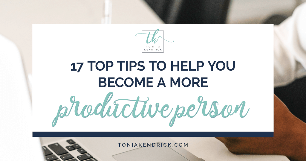 17-top-tips-to-help-you-become-a-more-productive-person