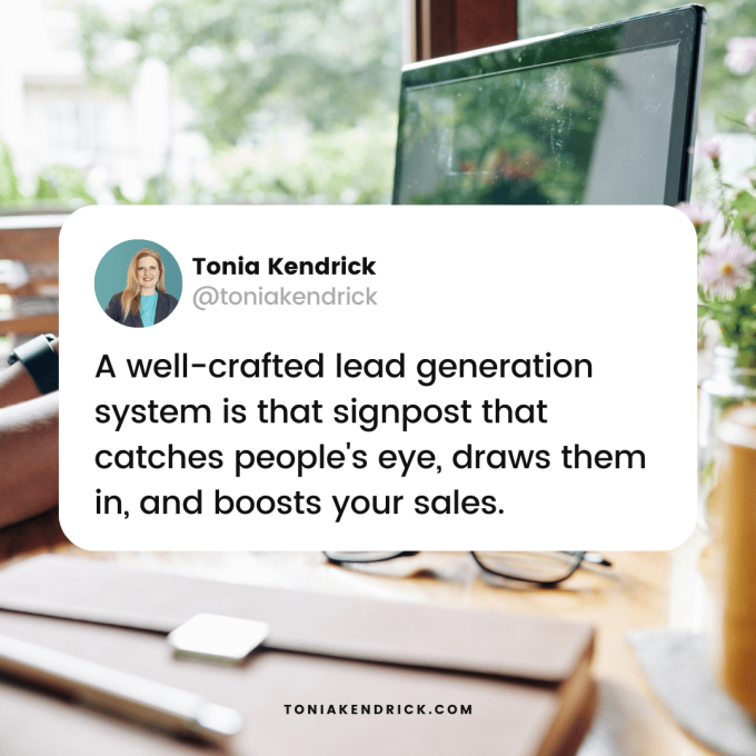 A well-crafted lead generation system is that signpost that catches people's eye, draws them in, and boosts your sales.