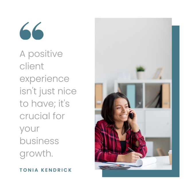 A positive client experience isn't just nice to have; it's crucial for your business growth.
