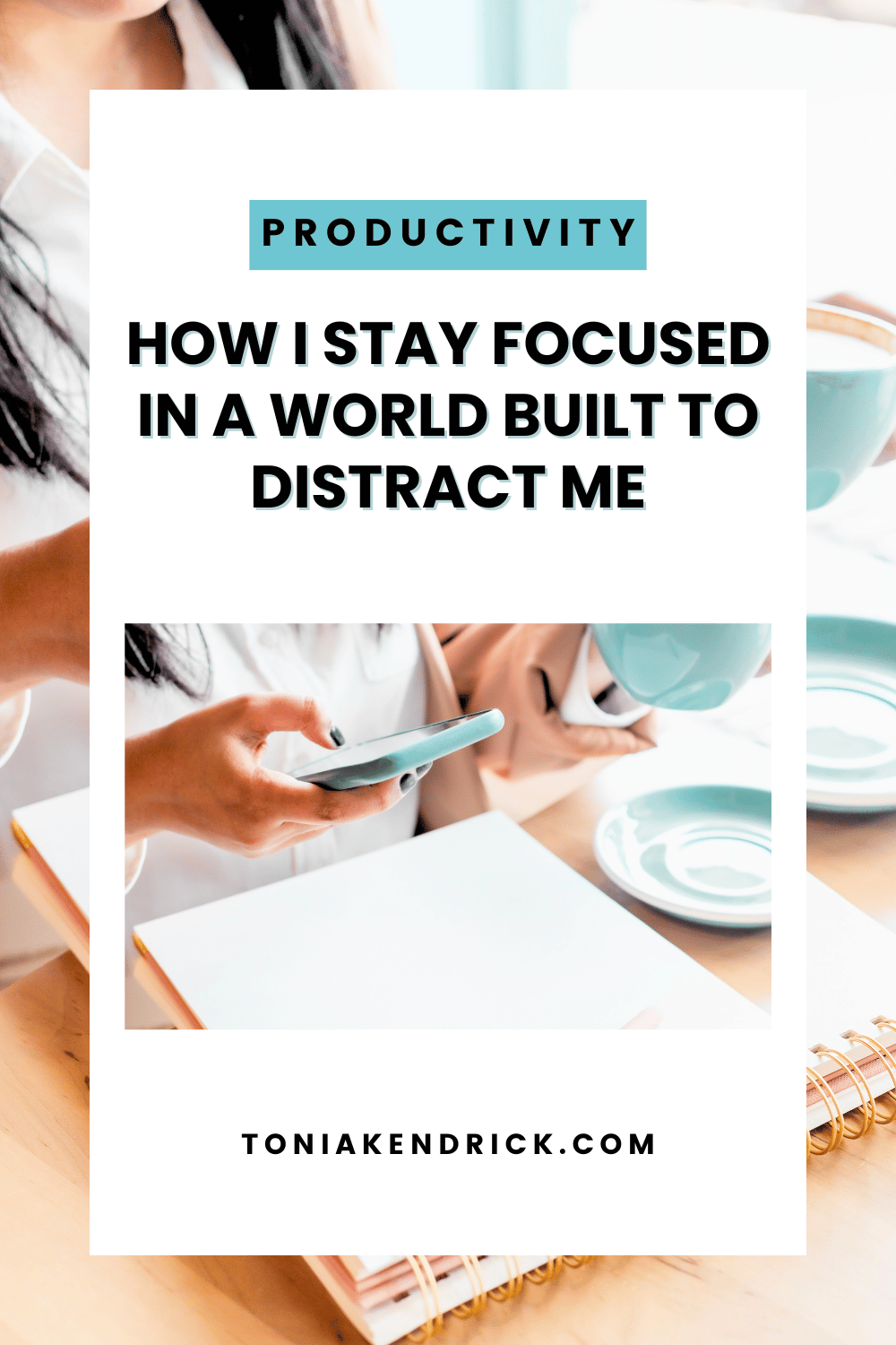How I Stay Focused in a World Built to Distract Me - featured pin
